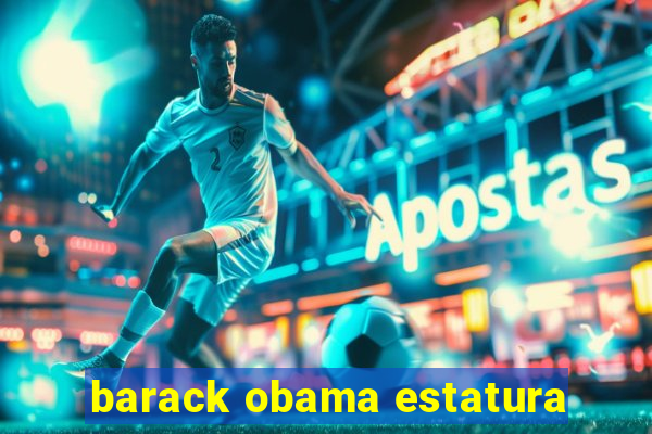 barack obama estatura